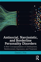 Daniel J. Fox - Antisocial, Narcissistic, and Borderline Personality Disorders