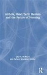 Barbara Schmitter Heisler, Lily M Hoffman, Lily M. Hoffman, Lily M. Schmitter Heisler Hoffman, Barbara Schmitter Heisler - Airbnb, Short-Term Rentals and the Future of Housing
