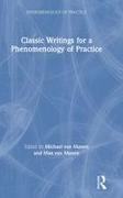 Max van Manen, Michael van Manen, Michael (University of Alberta Van Manen, Max van Manen, Michael van Manen, … - Classic Writings for a Phenomenology of Practice