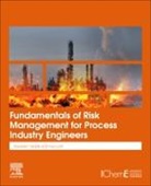 Maureen Hassall, Maureen (Associate Professor Hassall, Paul Lant, Paul (Professor Lant - Fundamentals of Risk Management for Process Industry Engineers