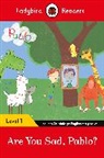 Ladybird, Pablo - Ladybird Readers Level 1 Pablo Are You Sad, Pablo ELT Graded Reader