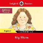 Anthony Browne, Ladybird - Ladybird Readers Beginner Level - My Mum (ELT Graded Reader)