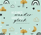 Kleines Wunder, großes Glück - Babyalbum für dein erstes Jahr