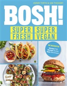 Henr Firth, Henry Firth, Ian Theasby - BOSH! super fresh - super vegan