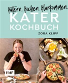 Zora Klipp, Lena Pfetzer - Katerkochbuch - Rezepte für harte Tage