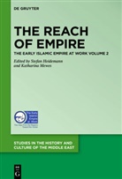 Stefa Heidemann, Stefan Heidemann, Mewes, Mewes, Katharina Mewes - The Early Islamic Empire at Work - Volume 2: The Reach of Empire