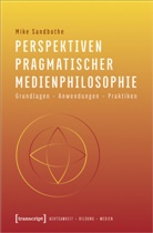 Mike Sandbothe, Mike (Prof. Dr.) Sandbothe - Perspektiven pragmatischer Medienphilosophie