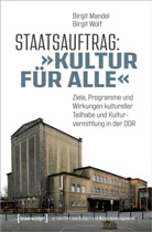 Birgi Mandel, Birgit Mandel, Birgit Wolf - Staatsauftrag: "Kultur für alle"