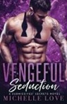 Michelle Love - Vengeful Seduction