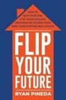 Ryan Pineda - Flip Your Future