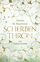 Maxym M Martineau, Maxym M. Martineau - Die Tiermagierin - Scherbenthron