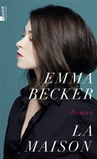 Emma Becker - La Maison