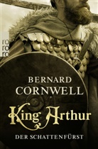 Bernard Cornwell - King Arthur: Der Schattenfürst
