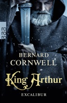 Bernard Cornwell - King Arthur: Excalibur