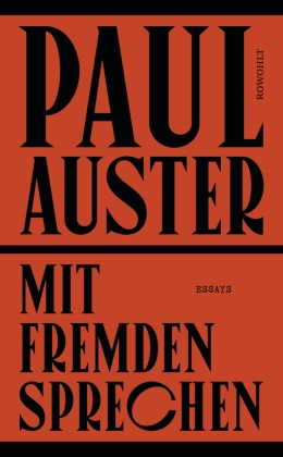 Paul Auster, Lauren Bolliger, Laurenz Bolliger - Mit Fremden sprechen - Ausgewählte Essays und andere Schriften aus 50 Jahren