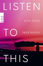 Alex Ross - Listen To This