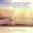 Georg Huber - Verändere Deinen Glauben und somit Dein Leben, Audio-CD (Hörbuch)