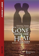 Katarin Jensen, Katarina Jensen, Jacqueline Schiesser - Gone with the Heat. Bd.2