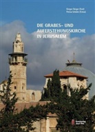 Gregor Geiger, Petrus Schüler - Die Grabes- und Auferstehungskirche in Jerusalem