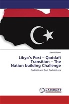 Kemal Yildirim - Libya's Post - Qaddafi Transition - The Nation building Challenge