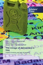 Abdolrez Alishahi, Abdolreza Alishahi, H, Seyyed Mahdi Hosseini Kouhsari, Hamid Soleiman Souchelmaei, Hamid Soleimani Souchelmaei - The mirage of democracy in Iraq