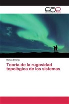 Roman Omorov - Teoría de la rugosidad topológica de los sistemas