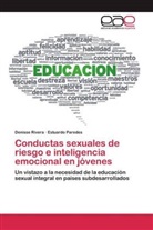 Estuardo Paredes, Deniss Rivera, Denisse Rivera - Conductas sexuales de riesgo e inteligencia emocional en jóvenes