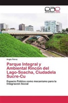 Angie Flórez - Parque Integral y Ambiental Rincón del Lago-Soacha, Ciudadela Sucre-Cu