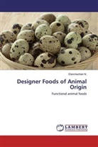 Elanchezhian N, Elanchezhian N. - Designer Foods of Animal Origin