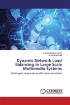 S Jayalakshmi, S. Jayalakshmi, K Venkat Subramanian, K Venkata Subramanian - Dynamic Network Load Balancing in Large Scale Multimedia Systems
