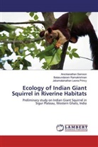 L, Jabamalainathan Leona Princy, Balasundara Ramakrishnan, Balasundaram Ramakrishnan, Arockianatha Samson, Arockianathan Samson - Ecology of Indian Giant Squirrel in Riverine Habitats