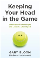 Gary Bloom - Keeping Your Head in the Game