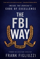 Frank Figliuzzi - The FBI Way