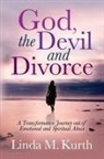 Linda M. Kurth - God, The Devil and Divorce