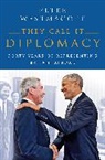 Peter Westmacott - They Call It Diplomacy