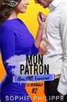 Sophie Philippe - Mon Patron, Mon PIRE Ennemi Tome 2: Le scandale