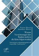 Matthias Heese, Vikto Heese, Viktor Heese - Warum Versicherungen den Banken nicht in die Krise folgen werden: Korrelationen im Kapitalanlagenbereich ausgewählter Assekuranztitel