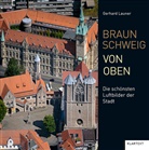 Gerhard Launer - Braunschweig von oben
