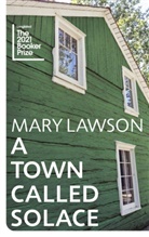 Mary Lawson - A Town Called Solace