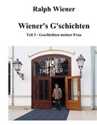 Ralph Wiener - Wiener's G'schichten Teil 3