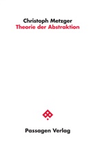 Christoph Metzger - Theorie der Abstraktion