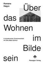 Romana Hagyo - Über das Wohnen im Bilde sein