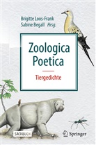 Loos-Frank, Kai R. Caspar, Begall, Begall, Sabine Begall, Brigitt Loos-Frank... - Zoologica Poetica