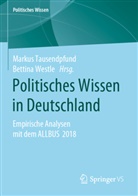 Marku Tausendpfund, Markus Tausendpfund, Westle, Westle, Bettina Westle - Politisches Wissen in Deutschland