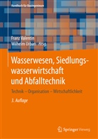 Urban, Urban, Wilhelm Urban, Fran Valentin, Franz Valentin - Wasserwesen, Siedlungswasserwirtschaft und Abfalltechnik