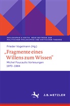 Frieder Vogelmann, Friede Vogelmann, Frieder Vogelmann - ,,Fragmente eines Willens zum Wissen"