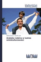 Amal El-Jurdi, Vladimir Kornev - Arabska rodzina w lustrze wielokulturowosci