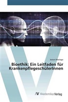Jestoni Maniago - Bioethik: Ein Leitfaden für KrankenpflegeschülerInnen