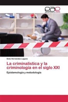 Sixto Hernández Laguna - La criminalistica y la criminología en el siglo XXI
