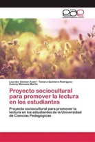 Lourdes Alemá Aseef, Lourdes Alemán Aseef, M, Zuleiny Meneses Martin, Zuleiny Meneses Martin, Tamar Quintero Pérez... - Proyecto sociocultural para promover la lectura en los estudiantes